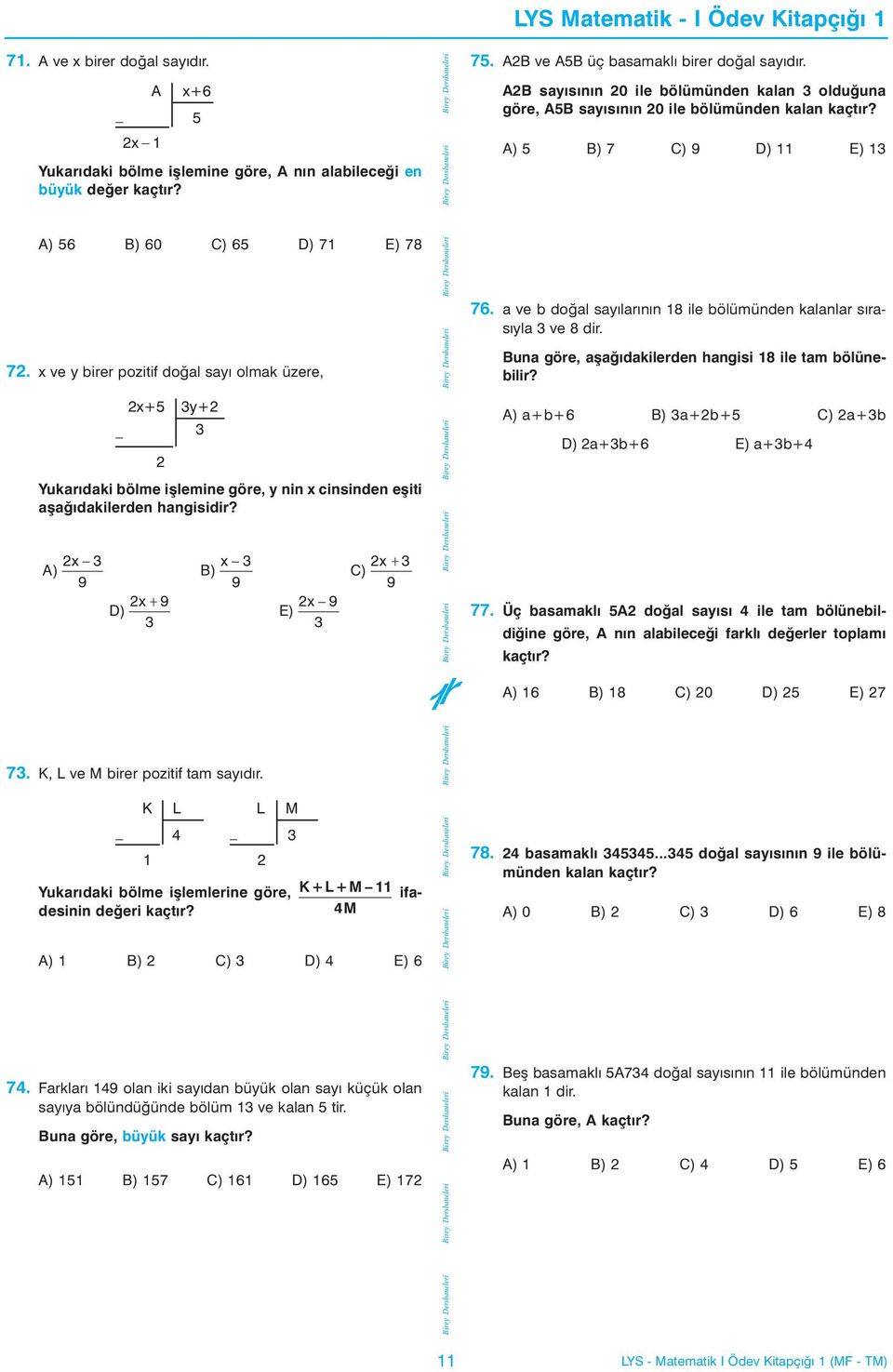 x 3 x 3 x + 3 A) B) C) 9 9 9 x + 9 x 9 D) E) 3 3 LYS Matematik - I Ödev Kitapçýðý 75. AB ve A5B üç basamaklý birer doðal sayýdýr.