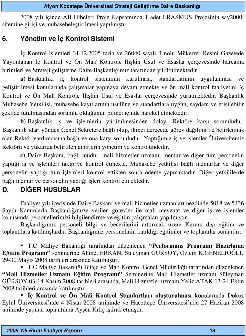 tarafından yürütülmektedir.