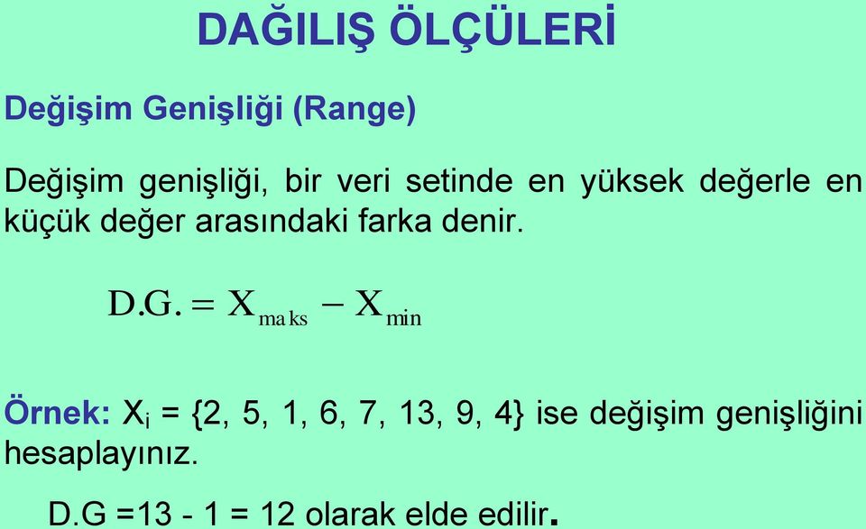 G. maks m Örek: = {, 5, 1, 6, 7, 13, 9, 4} se