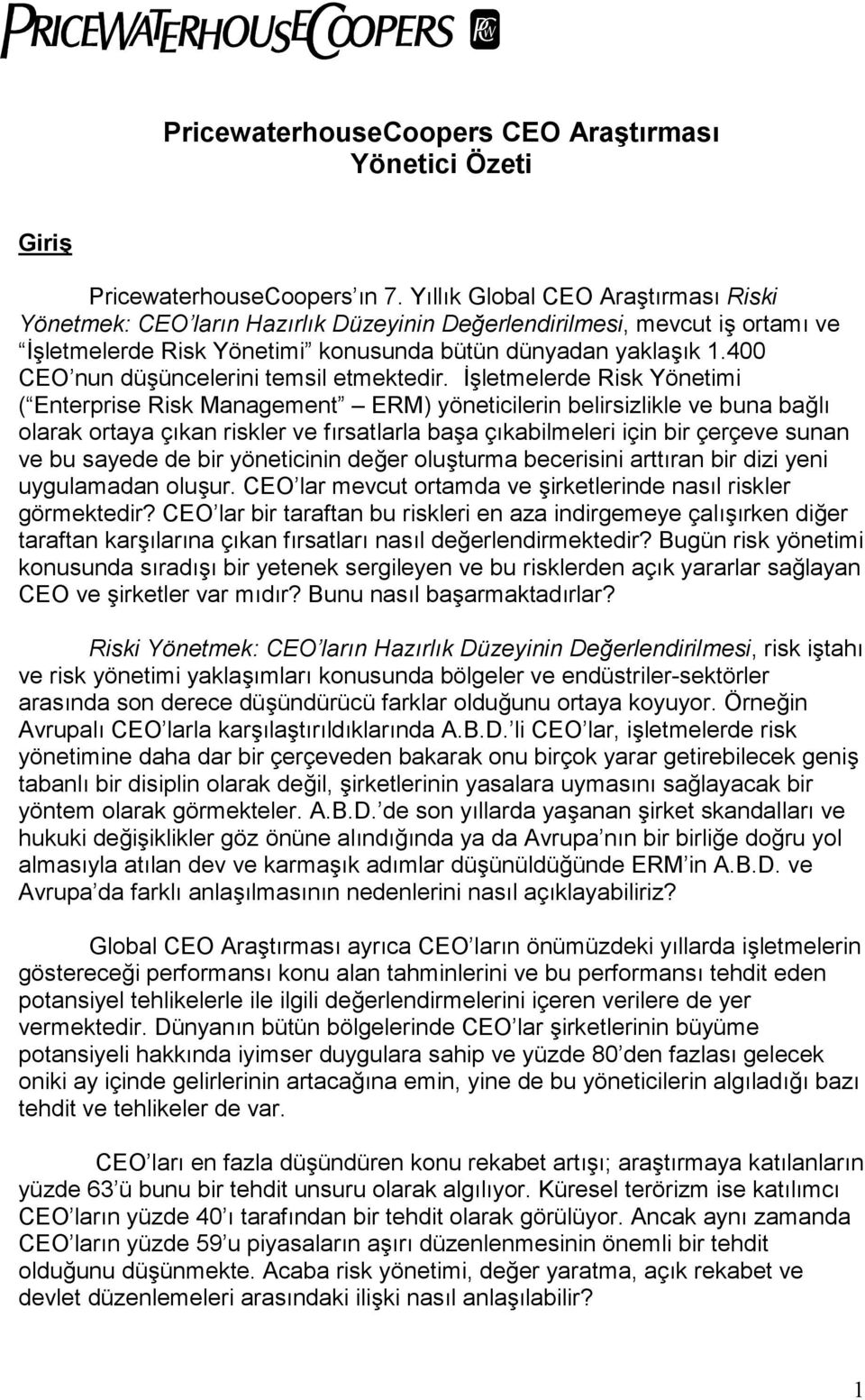 400 CEO nun düşüncelerini temsil etmektedir.