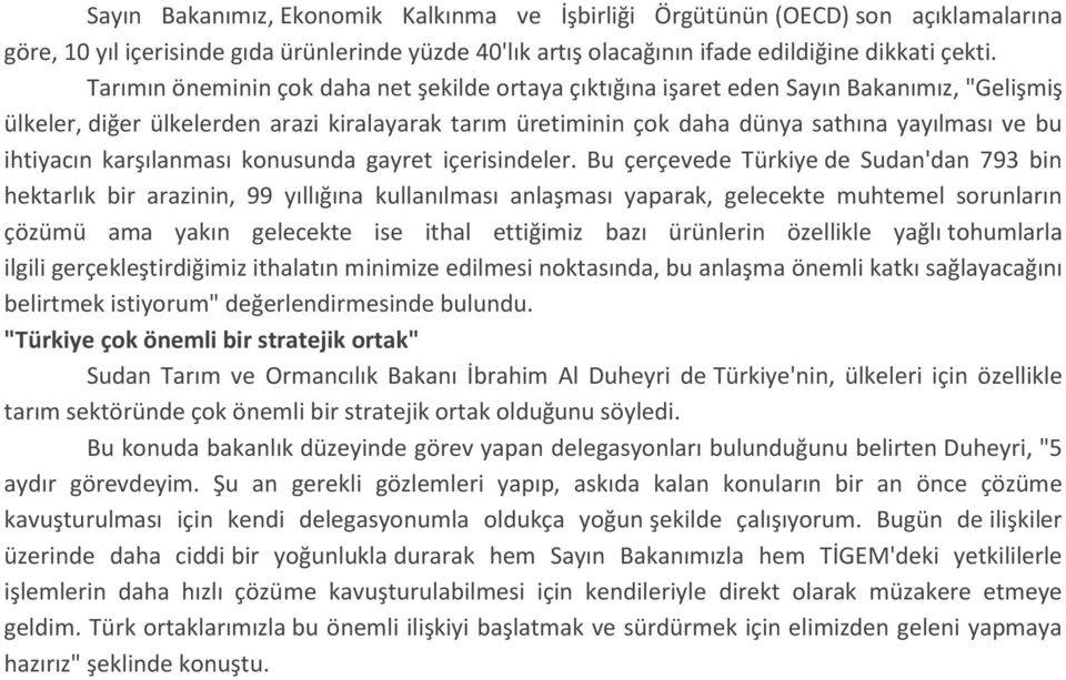 ihtiyacın karşılanması konusunda gayret içerisindeler.