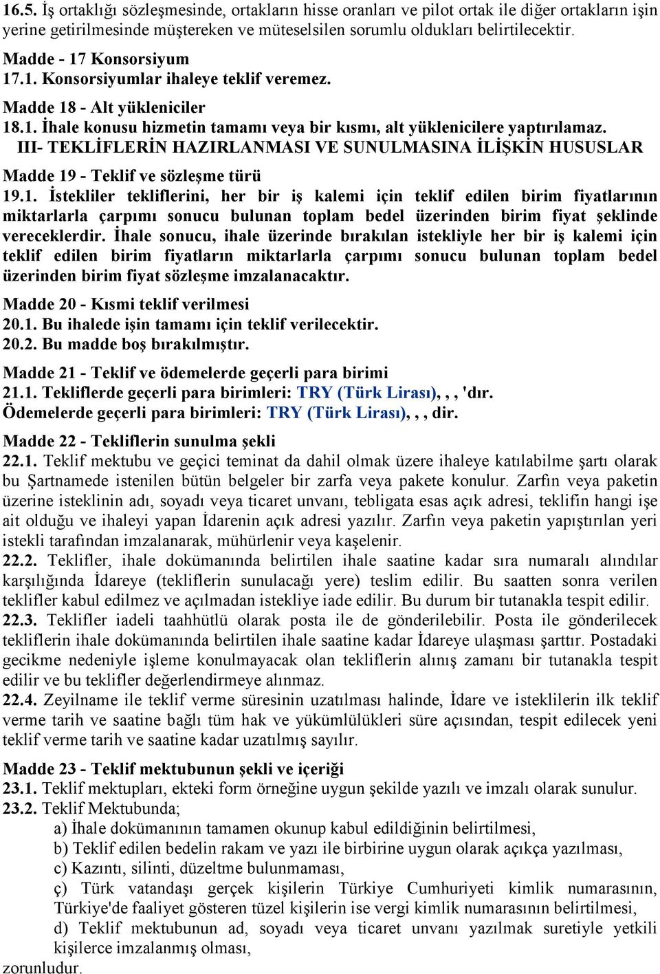 III- TEKLİFLERİN HAZIRLANMASI VE SUNULMASINA İLİŞKİN HUSUSLAR Madde 19