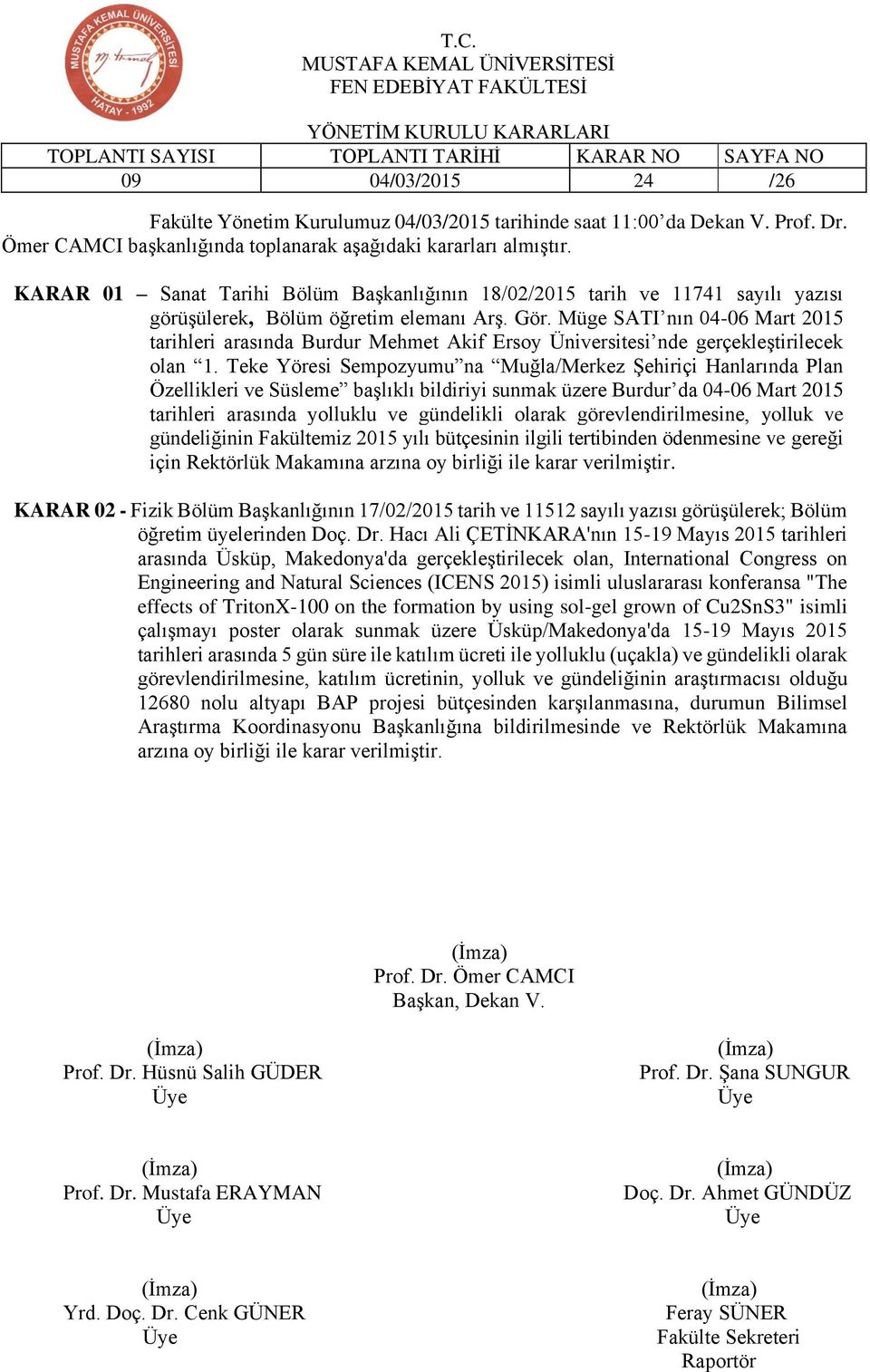 Müge SATI nın 04-06 Mart 2015 tarihleri arasında Burdur Mehmet Akif Ersoy Üniversitesi nde gerçekleştirilecek olan 1.