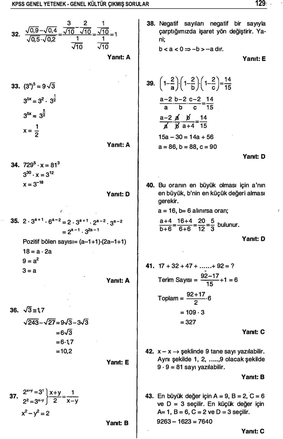 2 38 + 1. 6a - 2 = 2. 3a + 1 2a- 2 3a- 2 = 2a- 1. 328-1 Pozitif bölen sayısı= (a-1 +1 ) (2a-1+1) 1 8 = a 2a 9 = a2 3=a 40.. 36. -13=1,7.J243 -m = 9-13 -3.J3 =6.J3 =6 1,7 =10,2 1 29:.