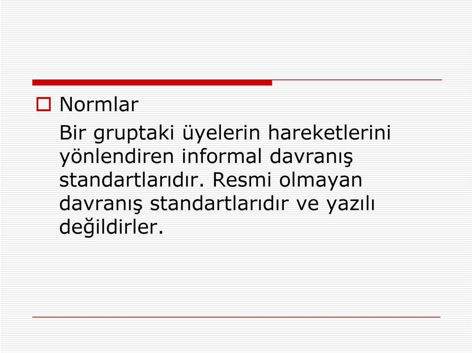 davranış standartlarıdır.