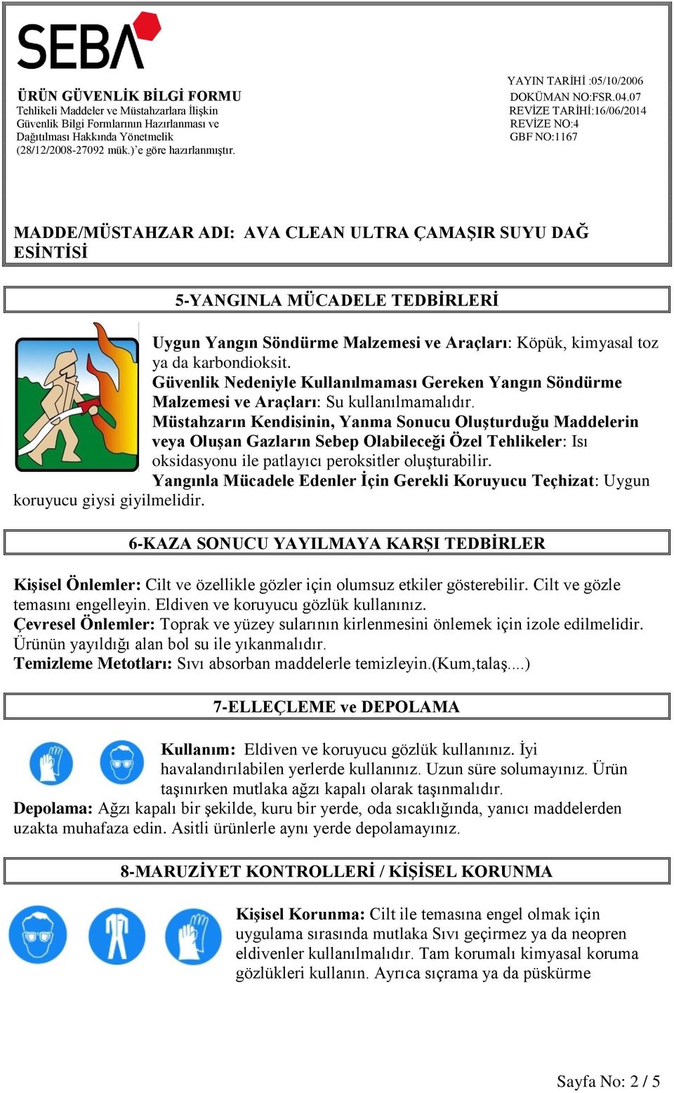 Müstahzarın Kendisinin, Yanma Sonucu OluĢturduğu Maddelerin veya OluĢan Gazların Sebep Olabileceği Özel Tehlikeler: Isı oksidasyonu ile patlayıcı peroksitler oluşturabilir.