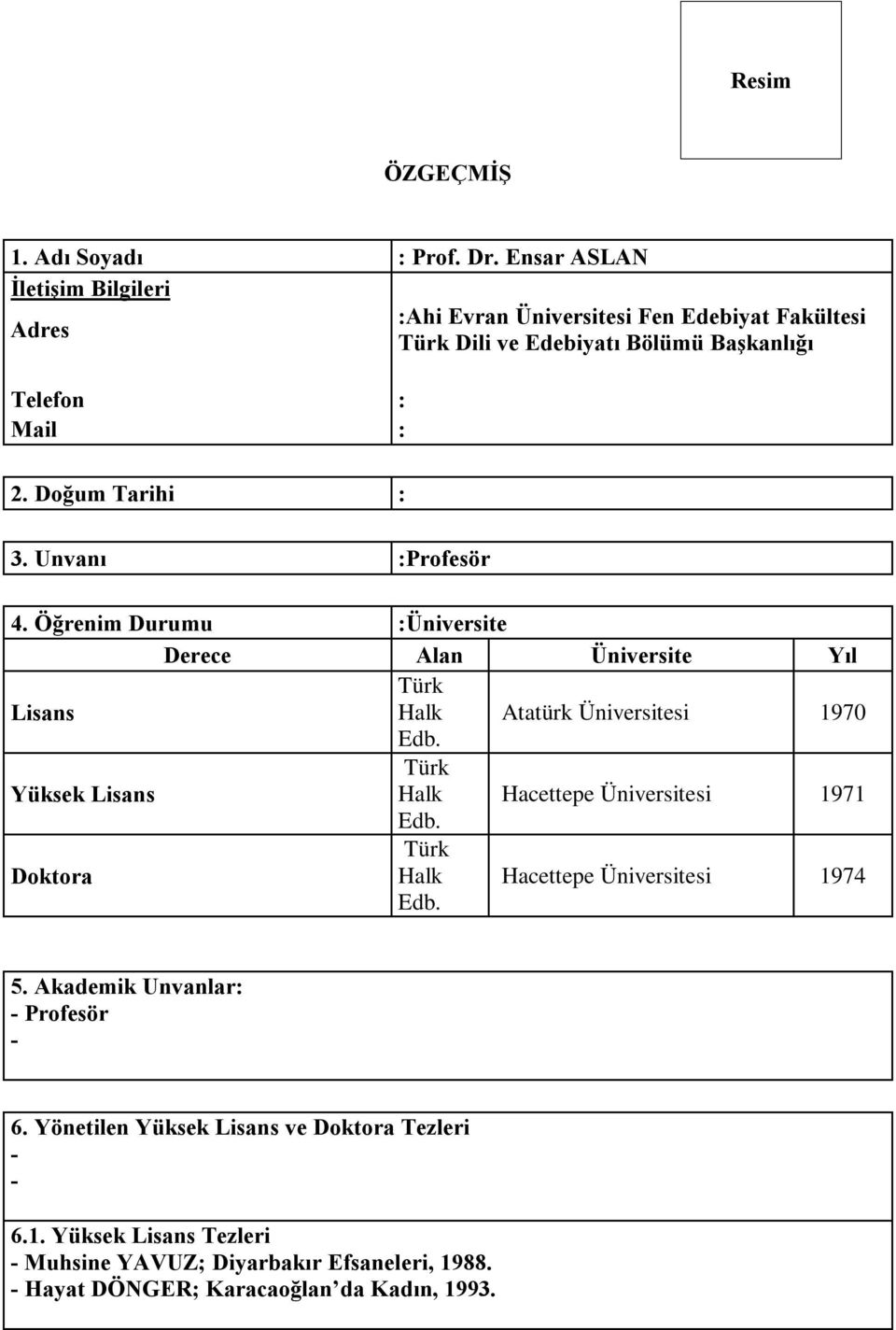 Doğum Tarihi : 3. Unvanı :Profesör 4.
