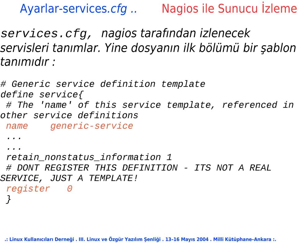 # The 'name' of this service template, referenced in other service definitions name generic-service.