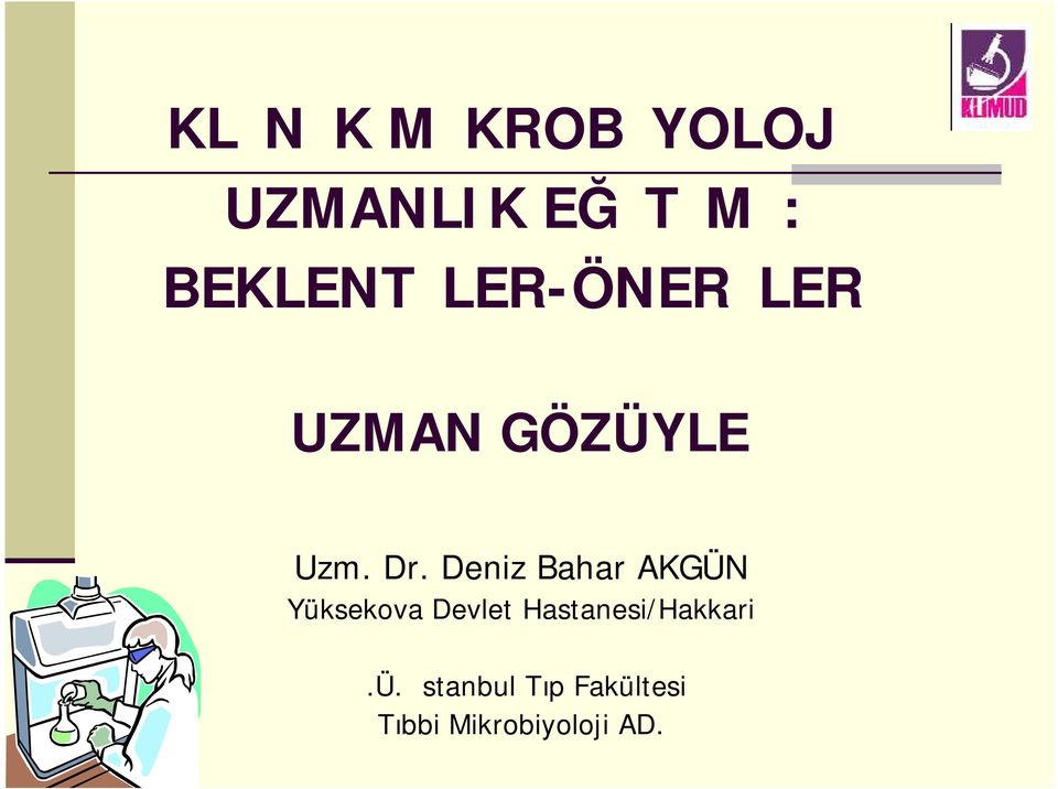 Deniz Bahar AKGÜN Yüksekova Devlet