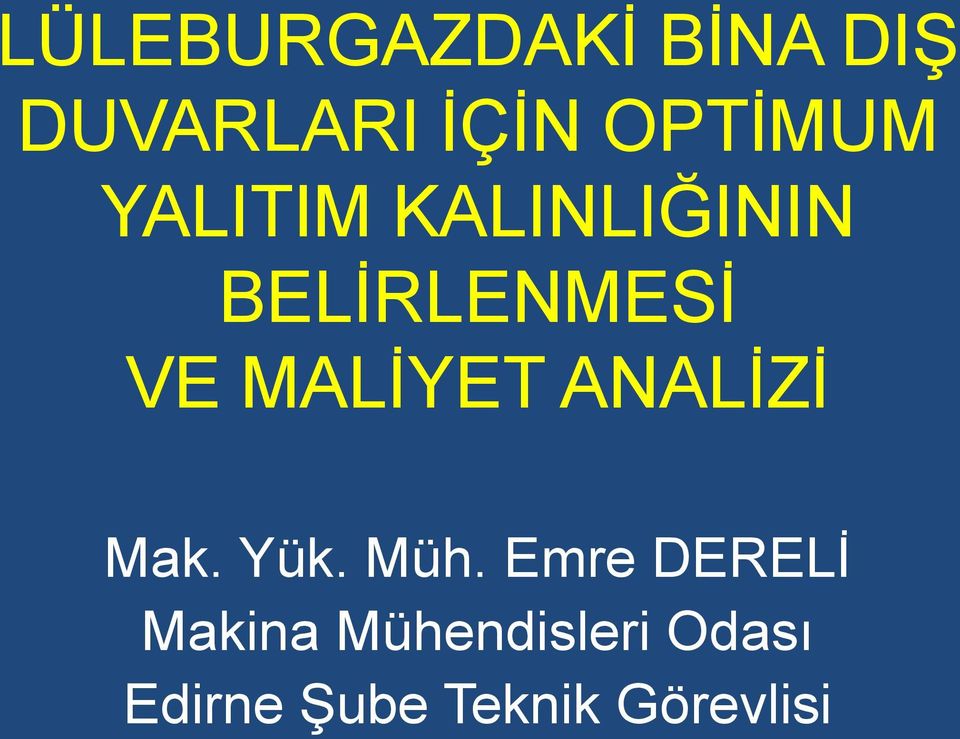 MALİYET ANALİZİ Mak. Yük. Müh.