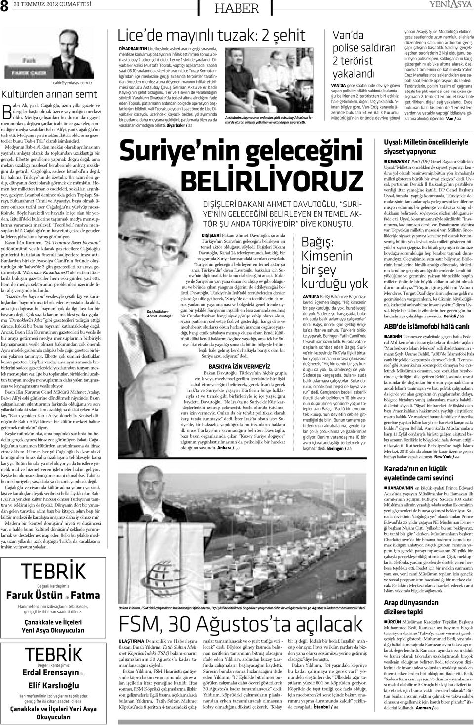 Çanakkale ve lçeleri eni sya Okuyucularý Uy sal: Mil le tin ön ce lik le riy le si ya set ya pý yo ruz ndmo Par ti (DP) Ge nel Baþ ka ný Gül te kin Uy sal, Mil le tin ön ce lik le riy le si ya set