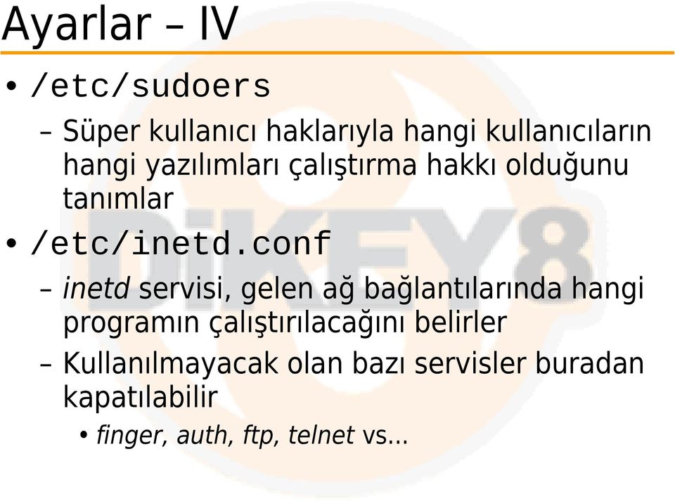 conf inetd servisi, gelen ağ bağlantılarında hangi programın çalıştırılacağını