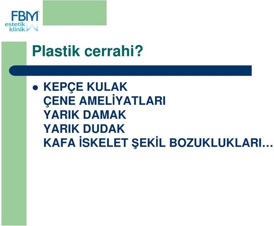 AMELĐYATLARI YARIK DAMAK