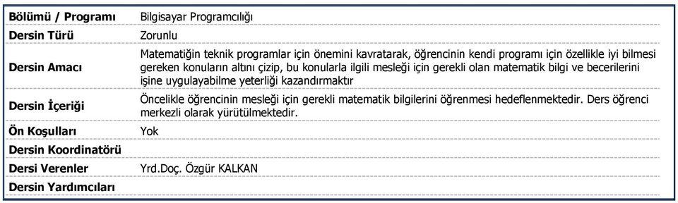 becerilerini işine uygulayabilme yeterliği kazandırmaktır Öncelikle öğrencinin mesleği için gerekli