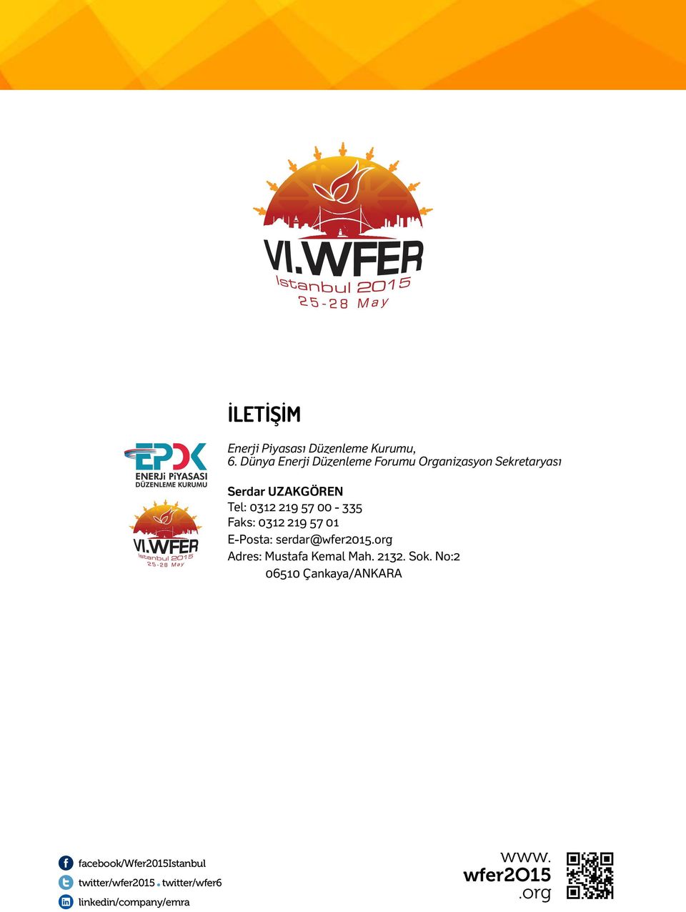 Faks: 0312 219 57 01 E-Posta: serdar@wfer2015.org Adres: Mustafa Kemal Mah. 2132. Sok.