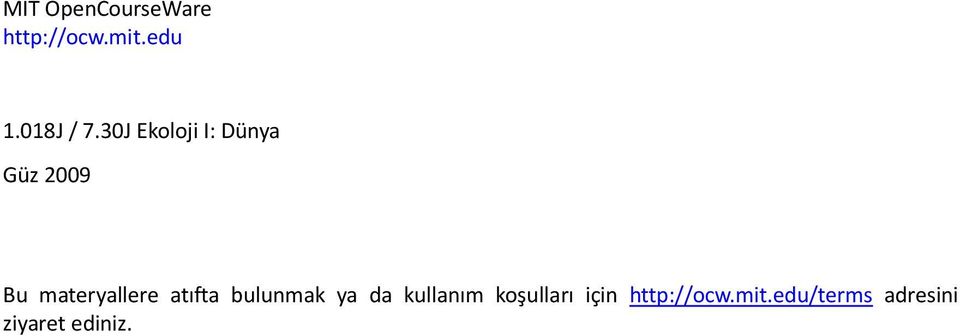 30J Ekoloji I: Dünya Güz 2009 Bu materyallere