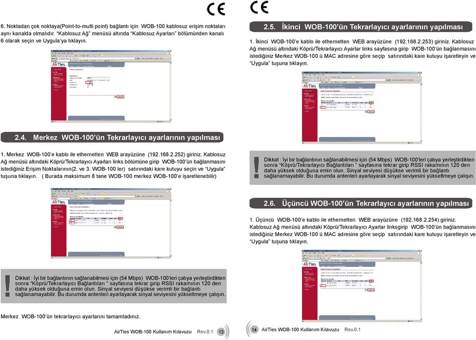 İkinci WOB-100 e kablo ile ethernetten WEB arayüzüne (192.168.2.253) giriniz.