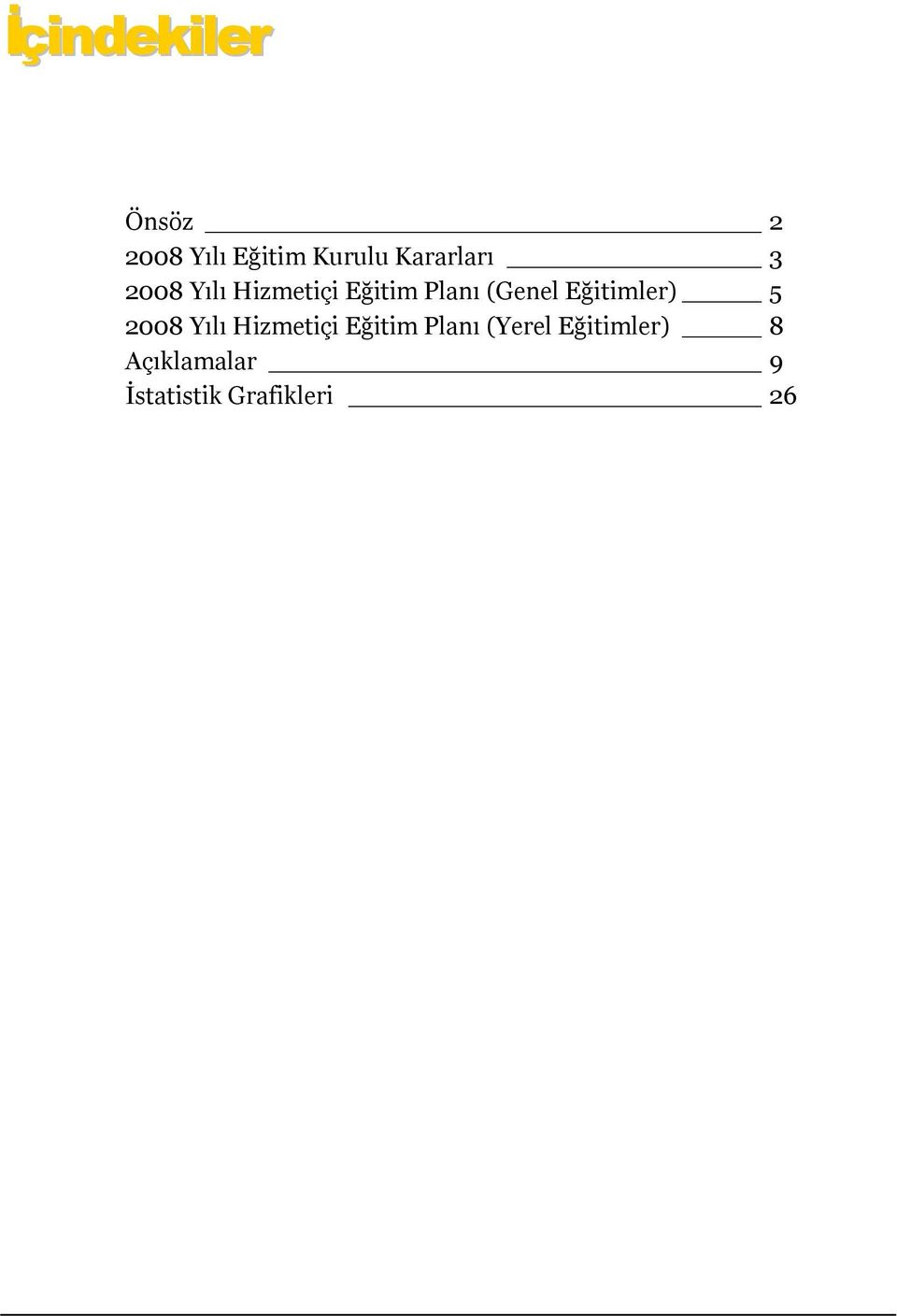 (Genel Eğitimler) 5 2008 Yılı Hizmetiçi Eğitim