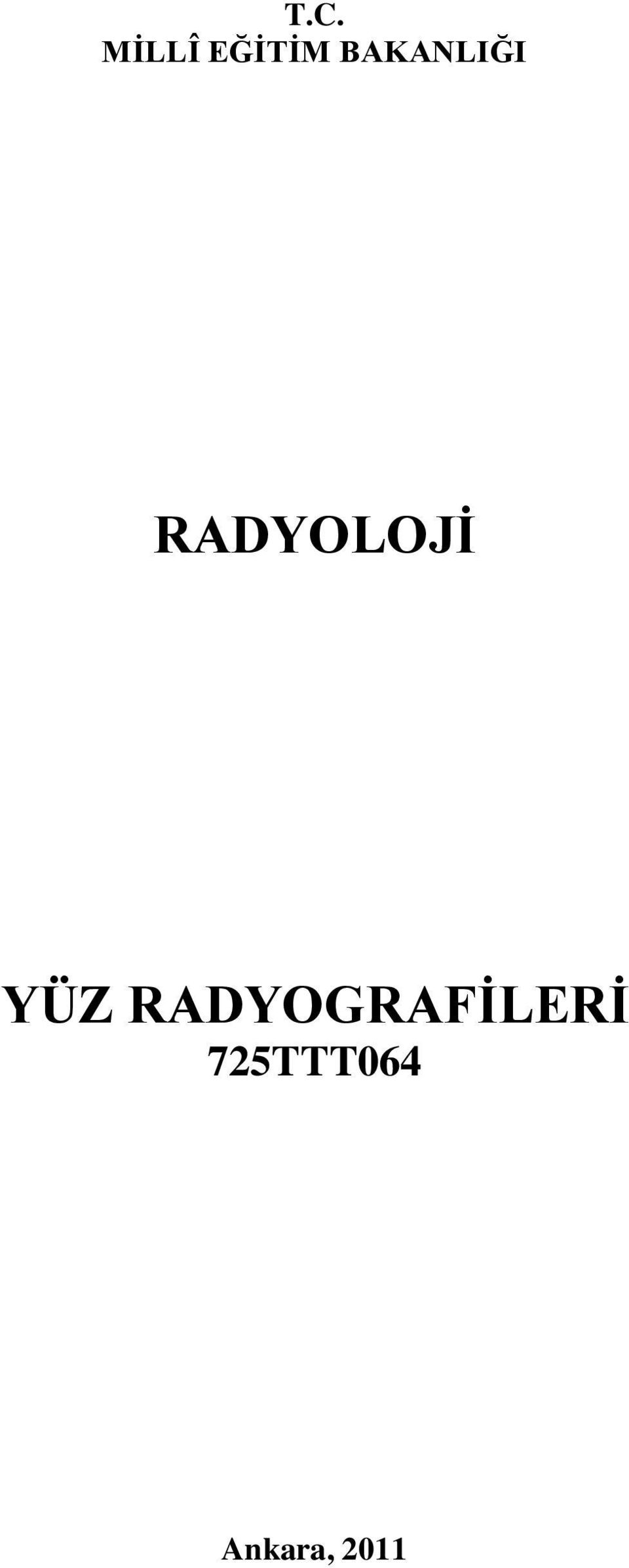 YÜZ RADYOGRAFĠLERĠ