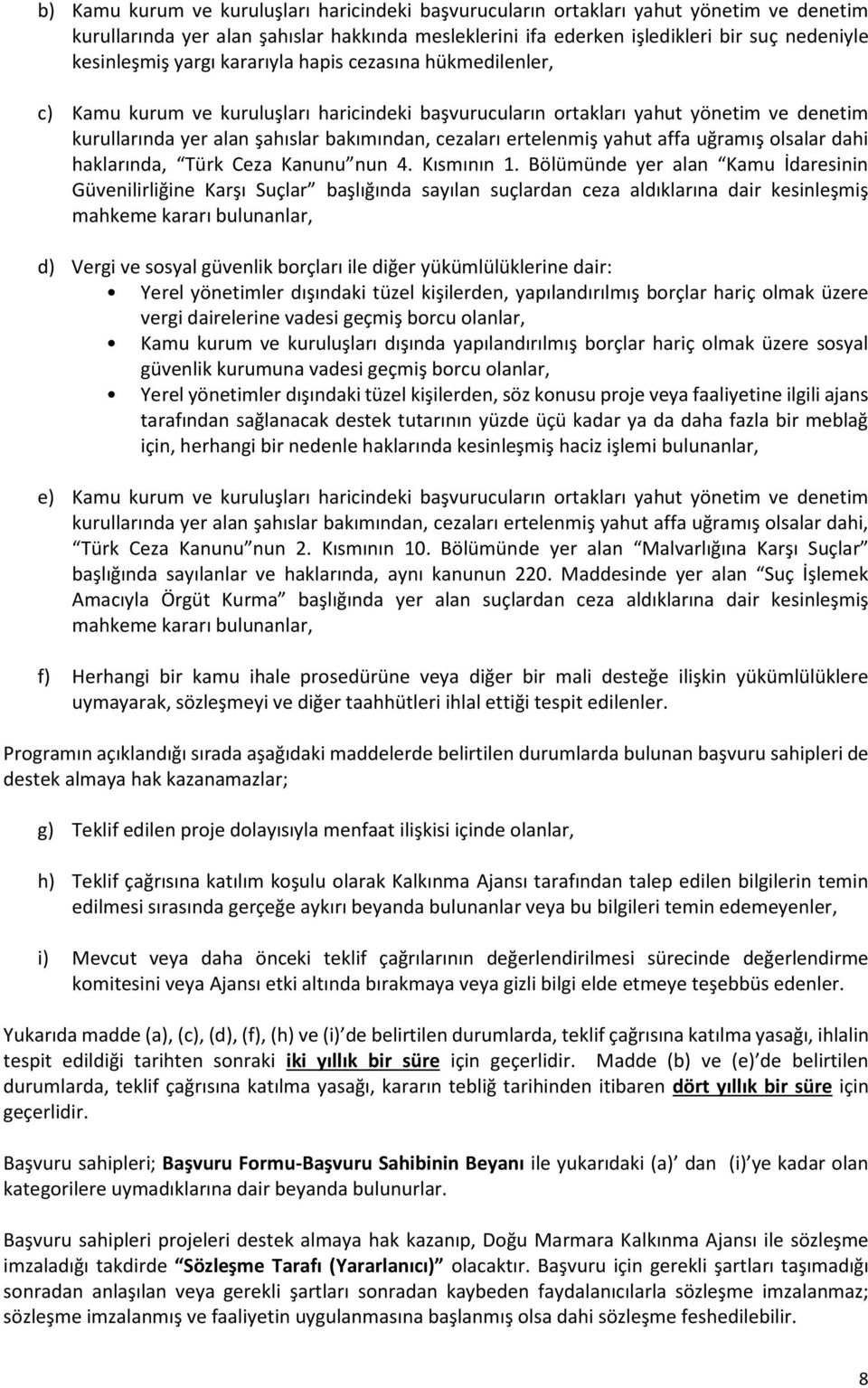 yahut affa uğramış olsalar dahi haklarında, Türk Ceza Kanunu nun 4. Kısmının 1.