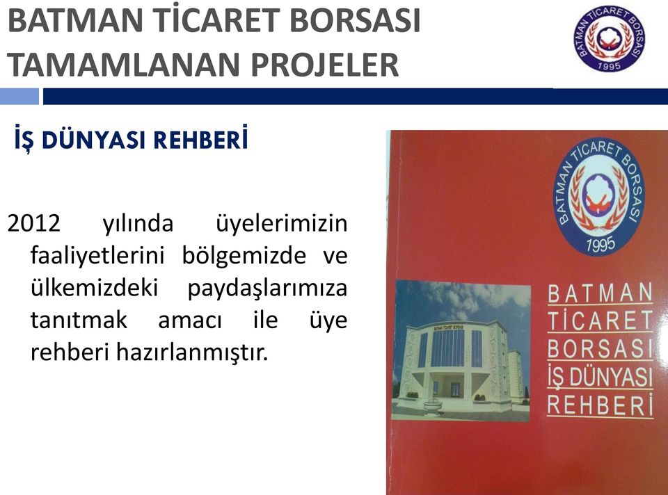 bölgemizde ve ülkemizdeki paydaşlarımıza