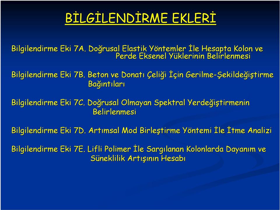 Beton ve Donatı Çeliği Đçin Gerilme-Şekilde ekildeğiştirme Bağı ğıntıları Bilgilendirme Eki 7C.