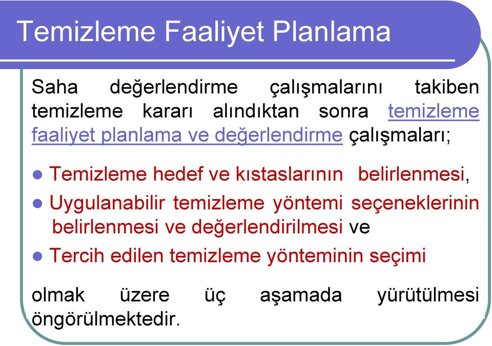 belirlenmesi, Uygulanabilir temizleme yöntemi seçeneklerinin belirlenmesi ve değerlendirilmesi