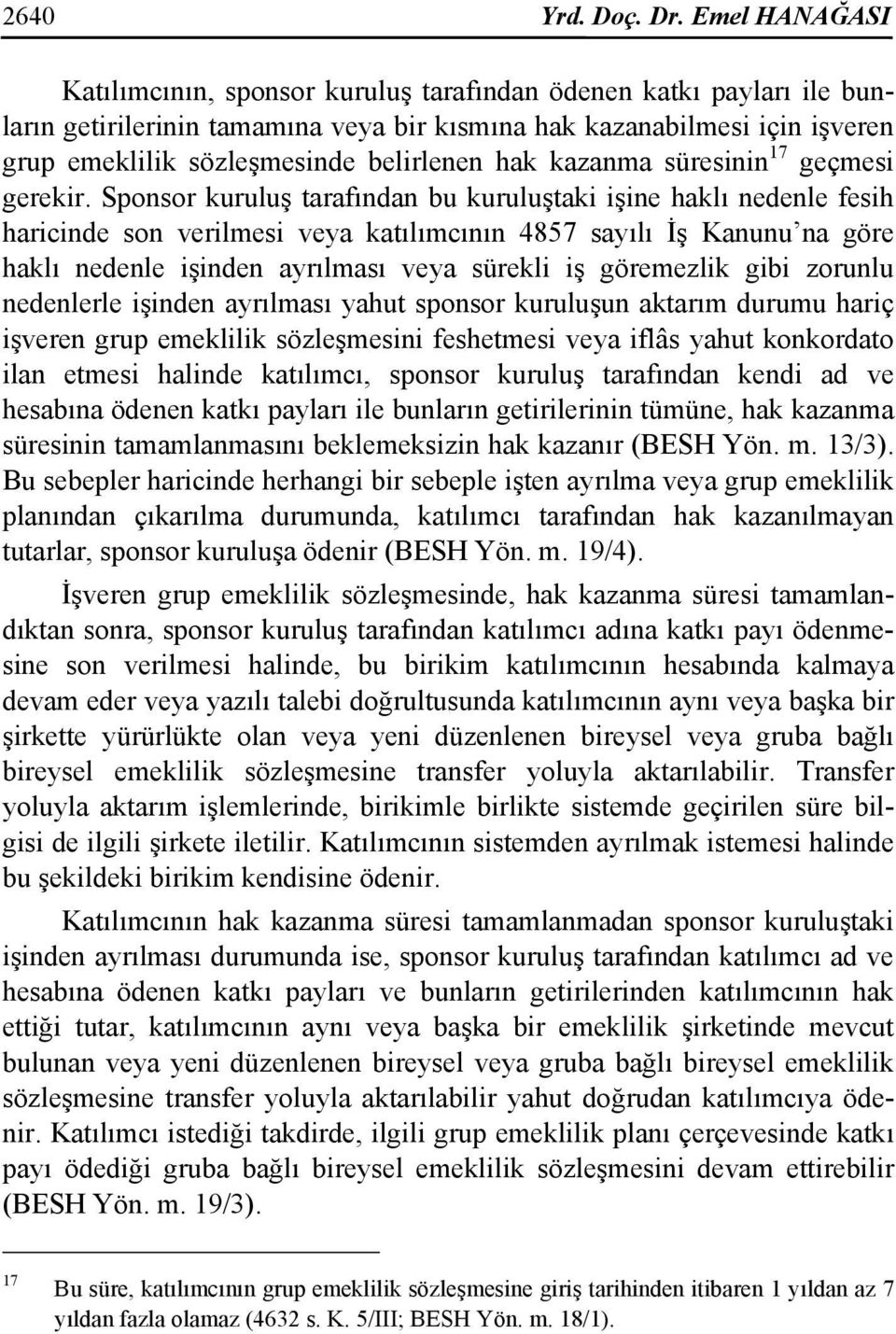 hak kazanma süresinin 17 geçmesi gerekir.