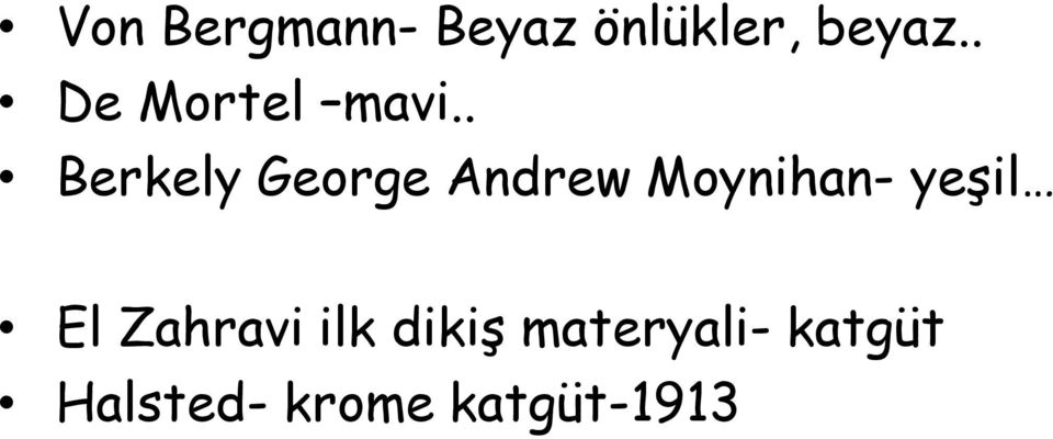 . Berkely George Andrew Moynihan- yeşil