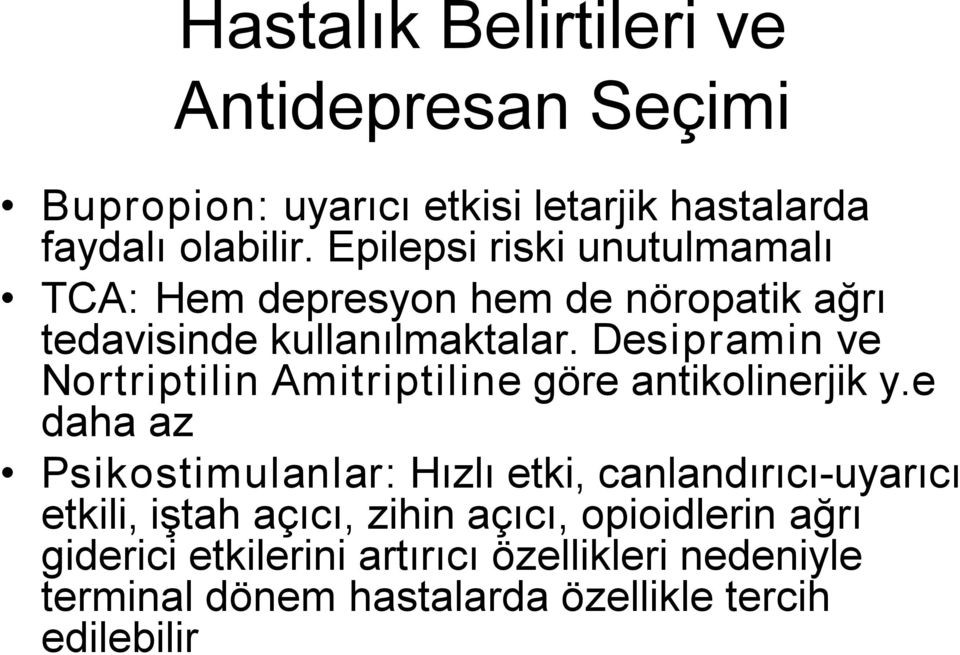 Desipramin ve Nortriptilin Amitriptiline göre antikolinerjik y.