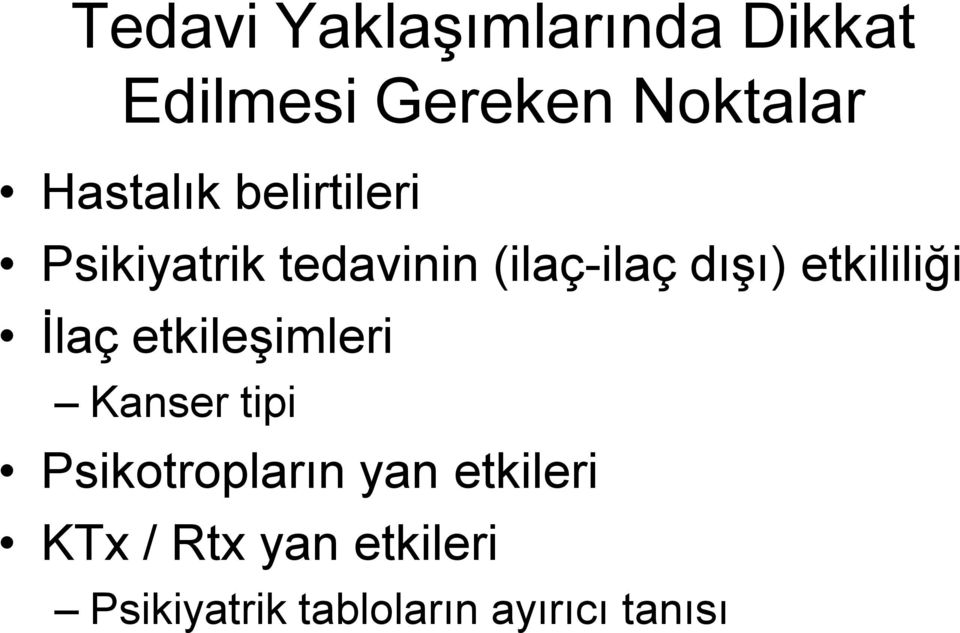 etkililiği İlaç etkileşimleri Kanser tipi Psikotropların yan