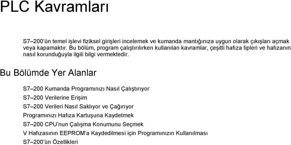 Bu Bölümde Yer Alanlar S7 200 Kumanda Programınızı Nasıl Çalıştırıyor S7 200 Verilerine Erişim S7 200 Verileri Nasıl Saklıyor ve Çağırıyor