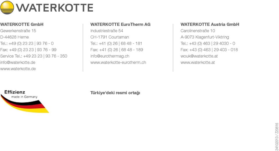 : +41 (0) 26 68 48-181 Fax: +41 (0) 26 68 48-189 info@eurothermag.ch www.waterkotte-eurotherm.
