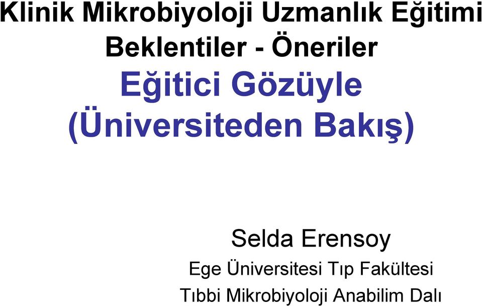 (Üniversiteden Bakış) Selda Erensoy Ege