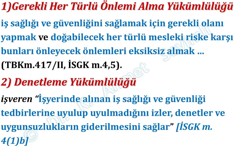 (TBKm.417/II, İSGK m.4,5).