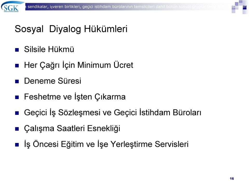 Çağrı İçin Minimum Ücret Deneme Süresi Feshetme ve İşten Çıkarma Geçici İş Sözleşmesi ve