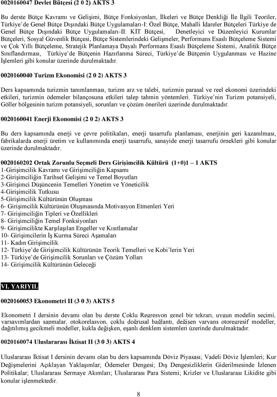 Bütçe Sistemlerindeki Gelişmeler, Performans Esaslı Bütçeleme Sistemi ve Çok Yıllı Bütçeleme, Stratejik Planlamaya Dayalı Performans Esaslı Bütçeleme Sistemi, Analitik Bütçe Sınıflandırması, Türkiye