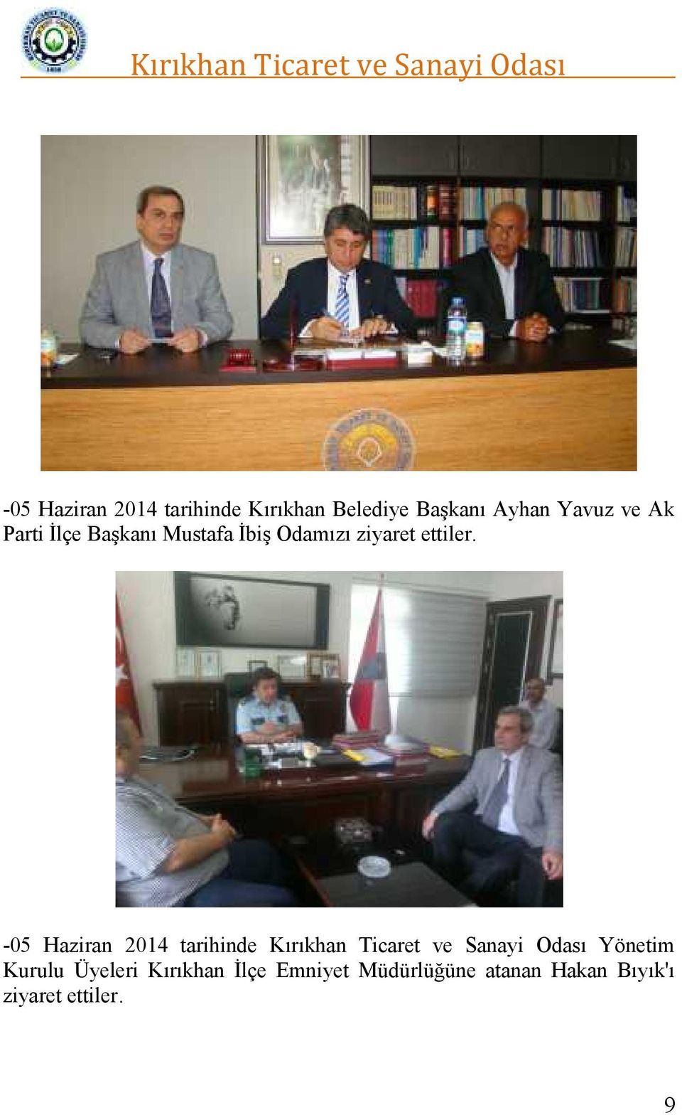 -05 Haziran 2014 tarihinde Kırıkhan Ticaret ve Sanayi Odası Yönetim