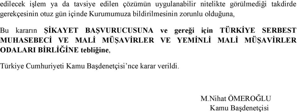 BAŞVURUCUSUNA ve gereği için TÜRKİYE SERBEST MUHASEBECİ VE MALİ MÜŞAVİRLER VE YEMİNLİ MALİ