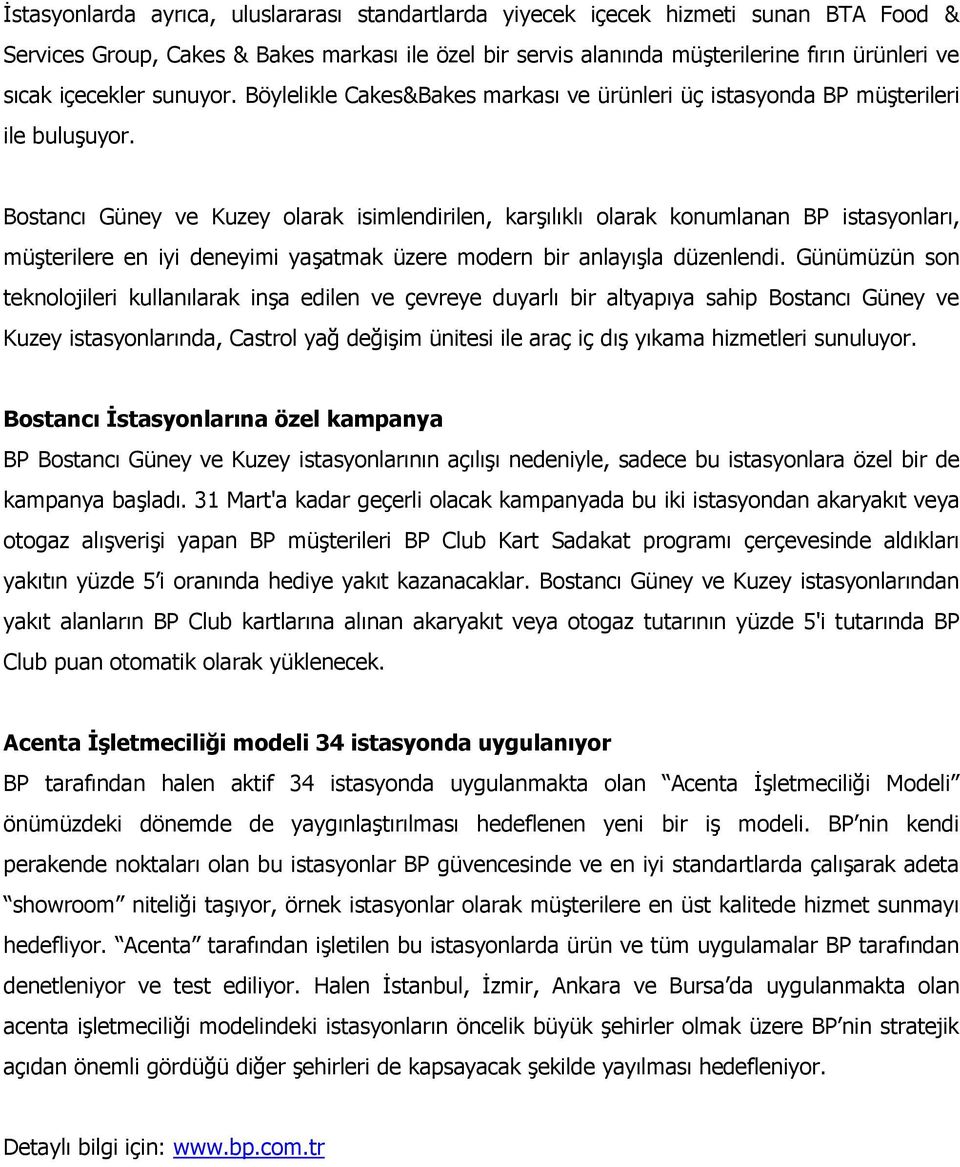 Bostancı Güney ve Kuzey olarak isimlendirilen, karşılıklı olarak konumlanan BP istasyonları, müşterilere en iyi deneyimi yaşatmak üzere modern bir anlayışla düzenlendi.