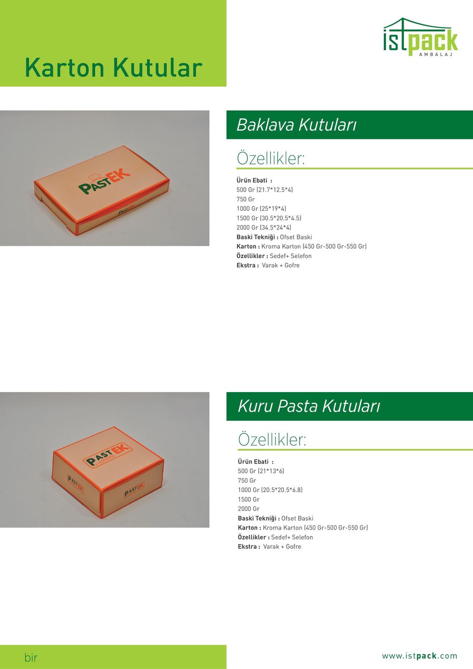 Varak + Gofre Kuru Pasta Kutuları Ürün Ebati : 500 Gr (21*13*6) 750 Gr 1000 Gr (20.5*20.5*6.