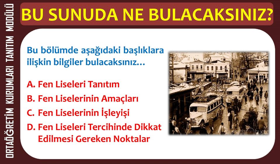 bulacaksınız A. Fen Liseleri Tanıtım B.