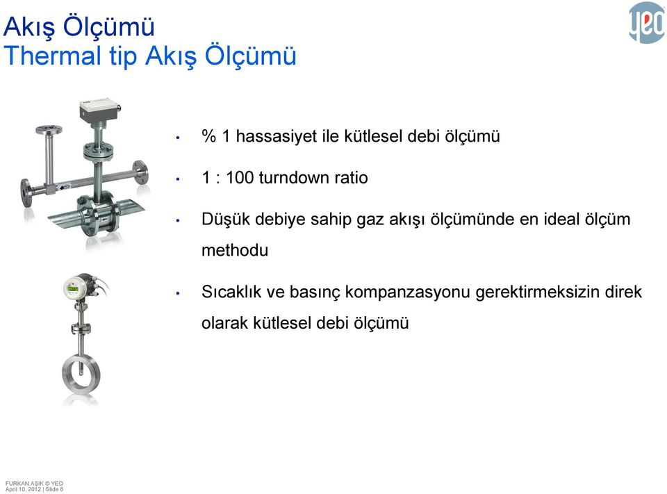 ölçümünde en ideal ölçüm methodu Sıcaklık ve basınç kompanzasyonu