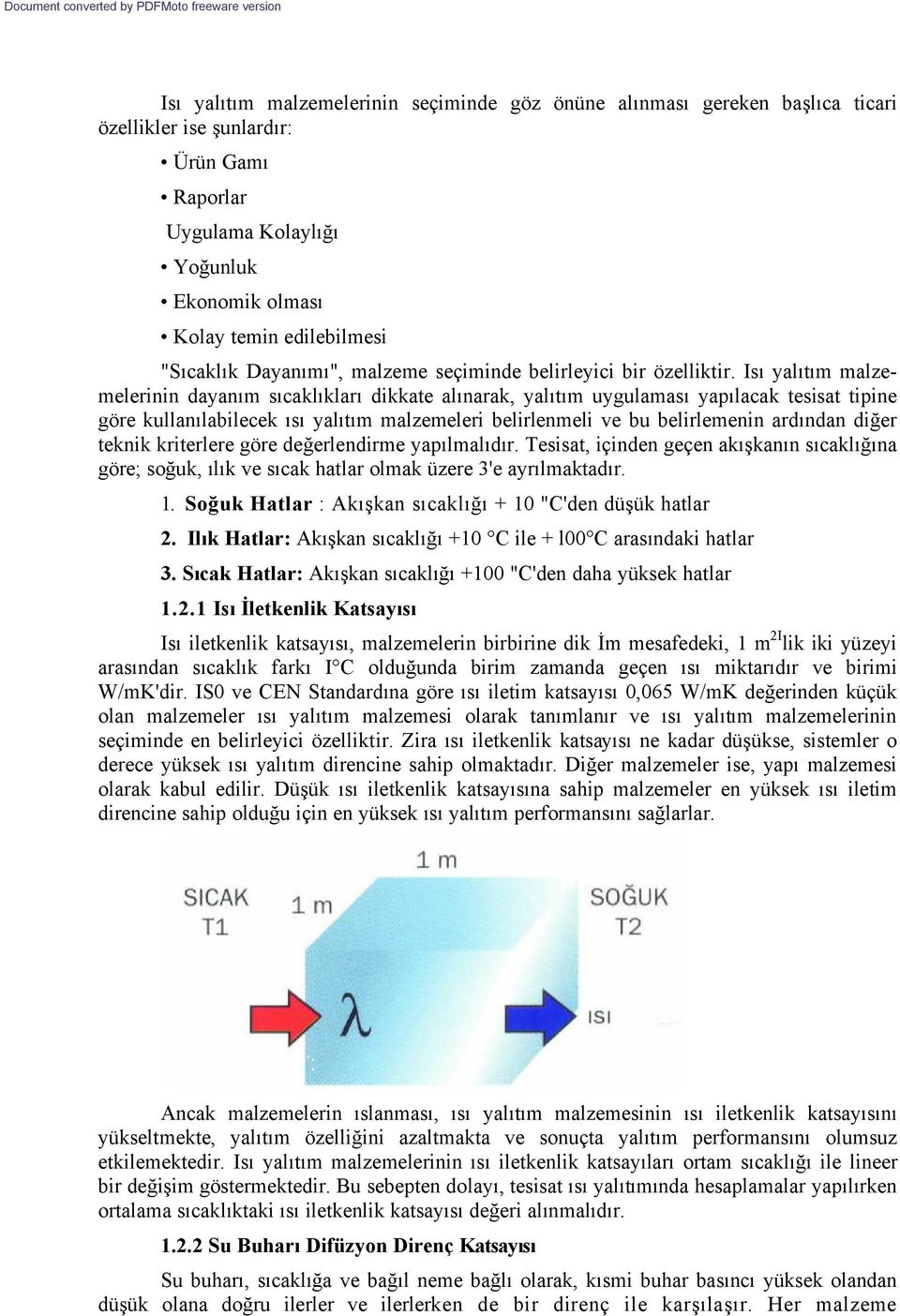 則 則 yal則t則m malzemeleri belirlenmeli 則e bu belirlemenin ard則ndan diᇷ吗er teknik kriterlere g則re deᇷ吗erlendirme ya則則lmal則d則r則 Te i at, içinden geçen ak則şkan則n 則則akl則ᇷ吗則na g則re; oᇷ吗uk, 則l則k 則e 則則ak