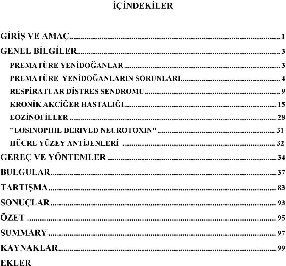 .. 9 KRONİK AKCİĞER HASTALIĞI... 15 EOZİNOFİLLER... 28 "EOSINOPHIL DERIVED NEUROTOXIN".