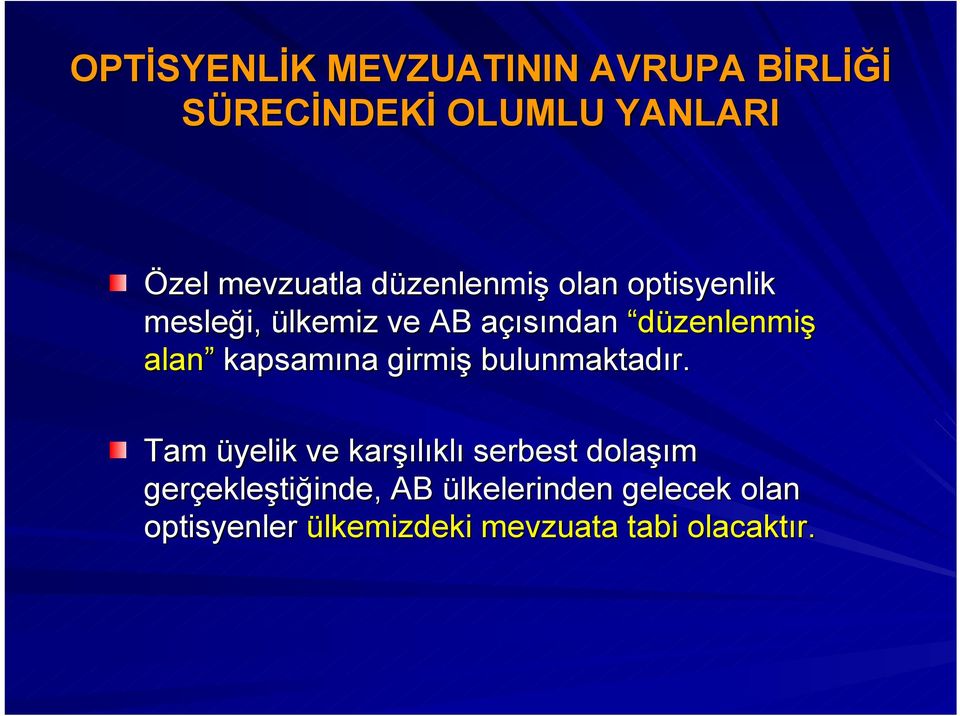 kapsamına girmiş bulunmaktadır.