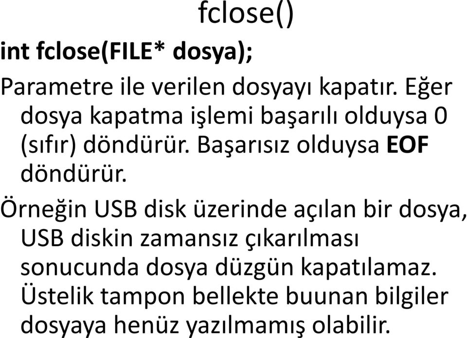 Başarısız olduysa EOF döndürür.