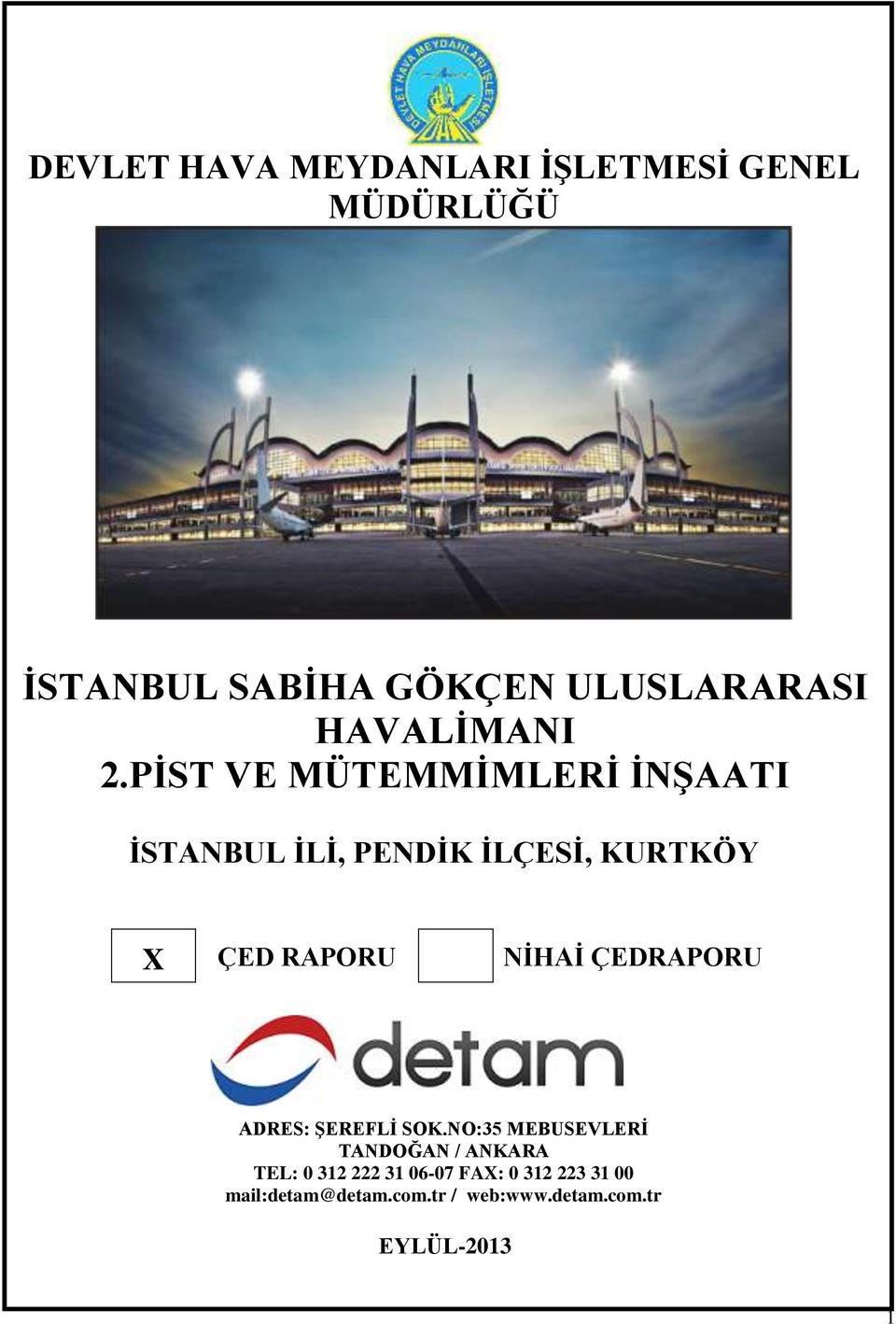 PİST VE MÜTEMMİMLERİ İNŞAATI İSTANBUL İLİ, PENDİK İLÇESİ, KURTKÖY X ÇED RAPORU NİHAİ