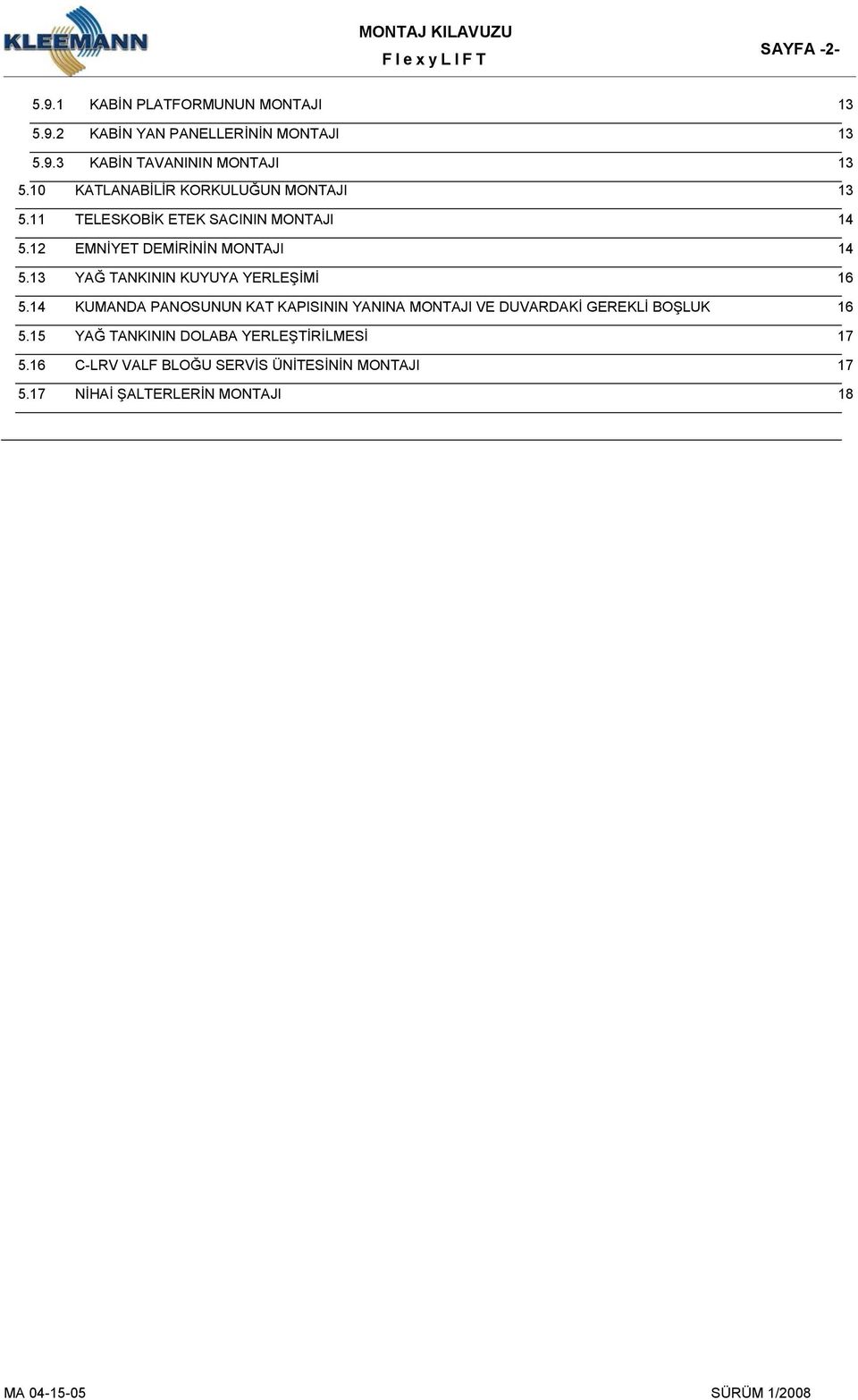 13 YAĞ TANKININ KUYUYA YERLEŞİMİ 16 5.