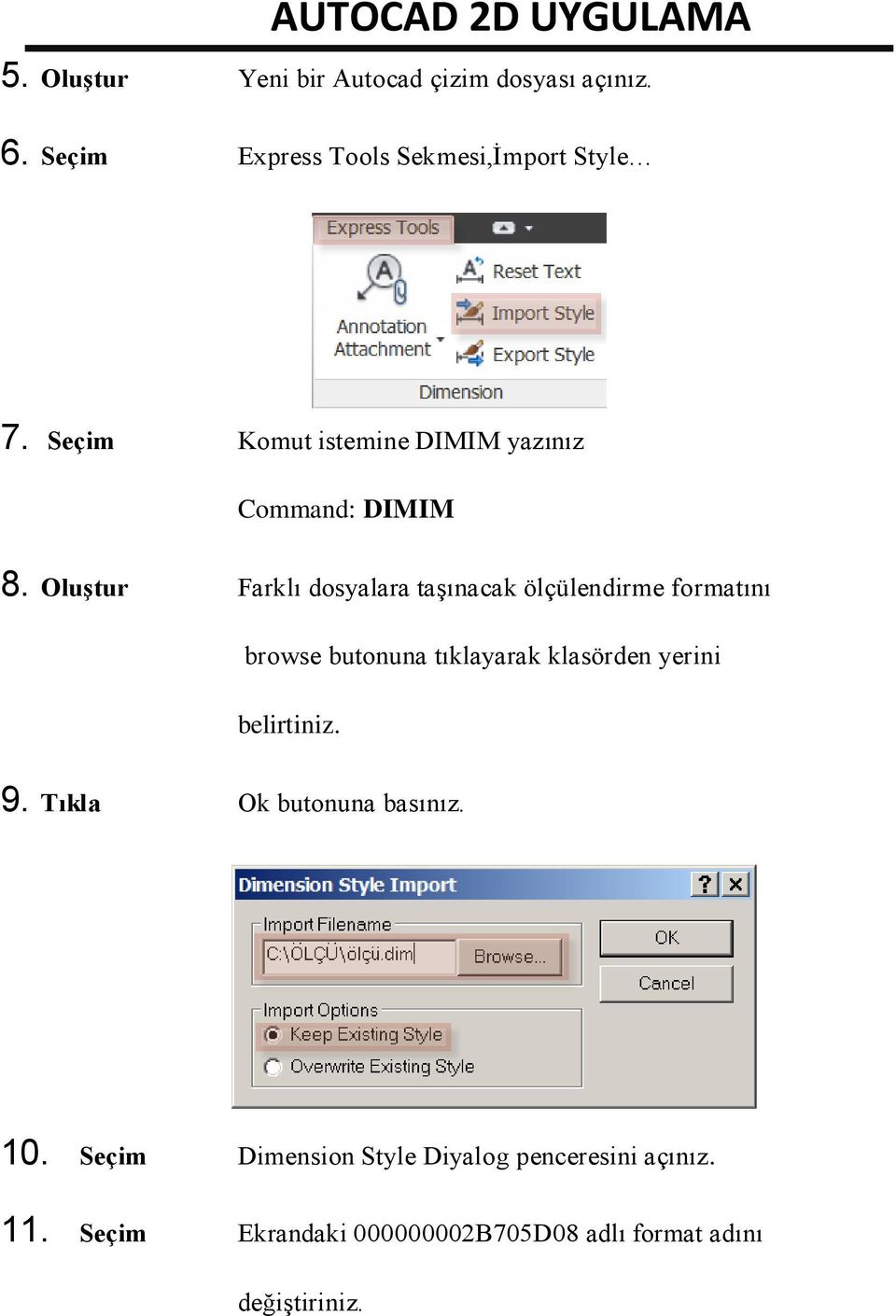 Oluştur Farklı dosyalara taşınacak ölçülendirme formatını browse butonuna tıklayarak klasörden yerini